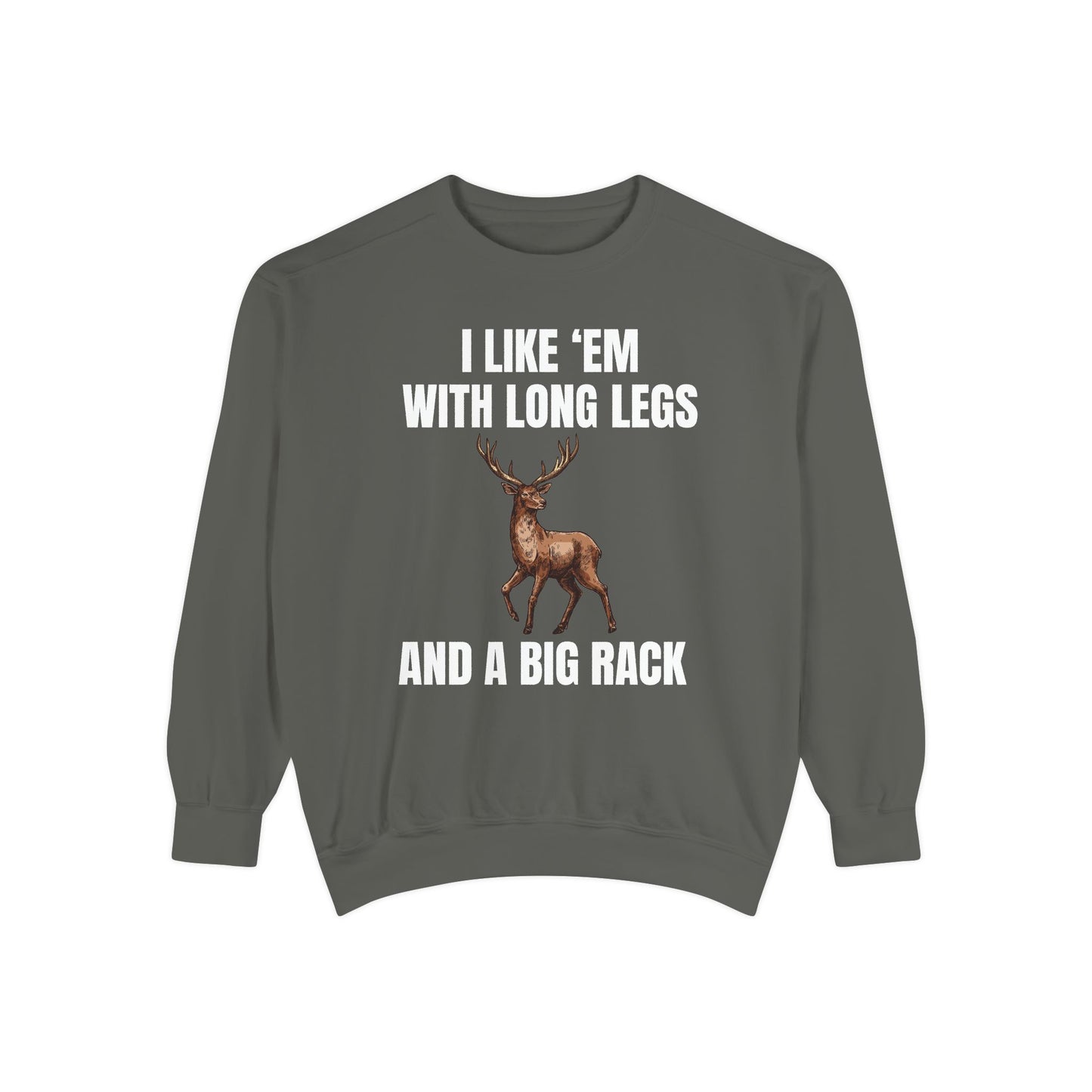 I Like 'Em With Long Legs And A Big Rack - Comfort Colors Sweatshirt