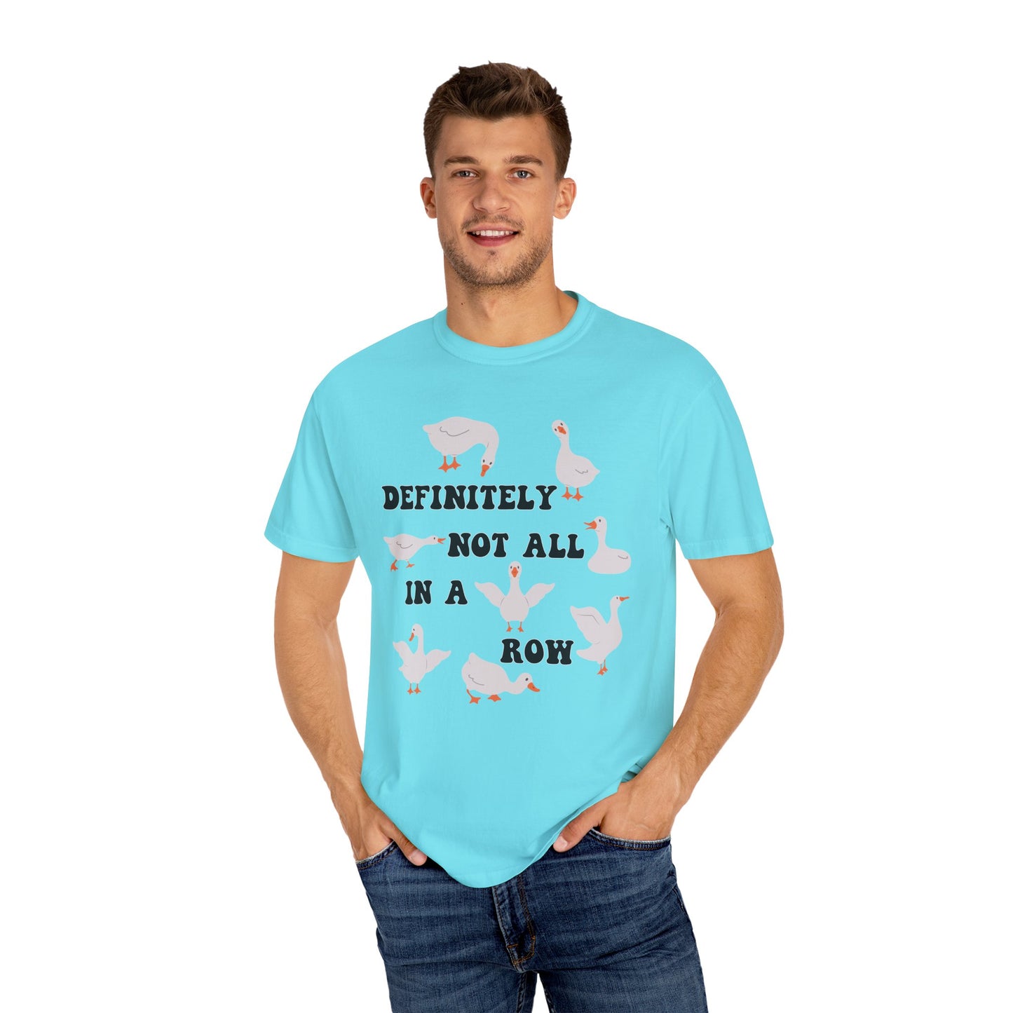 Definitely Not All In A Row - Comfort Colors Shirt