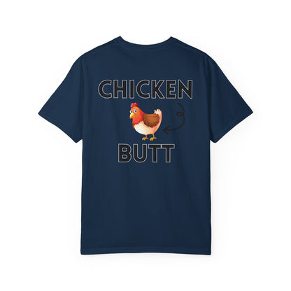 Guess What? Chicken Butt! - Comfort Colors Shirt