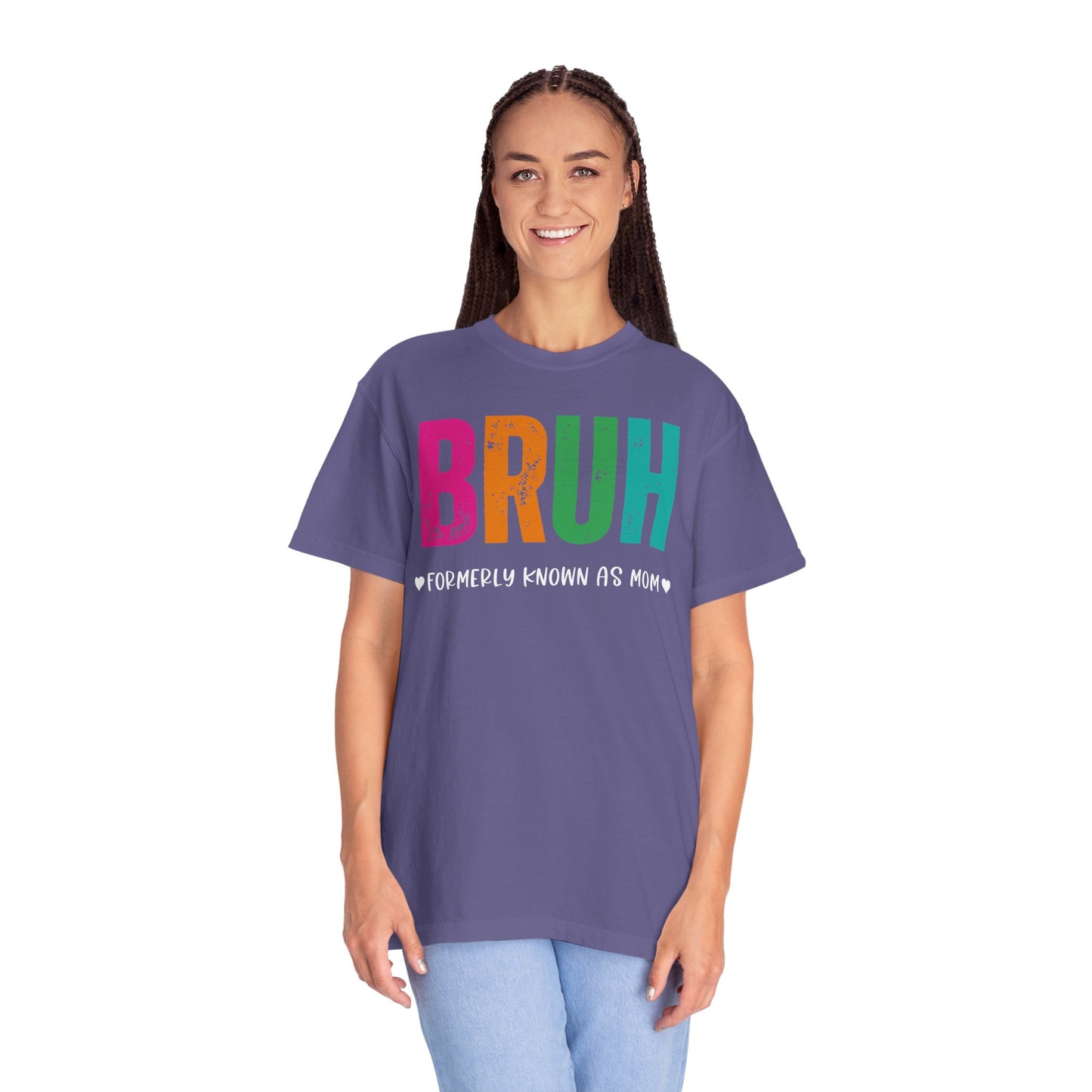 Bruh ♥ Formerly Known As Mom ♥ - Comfort Colors Shirt