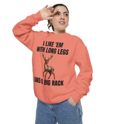 I Like 'Em With Long Legs And A Big Rack - Comfort Colors Sweatshirt