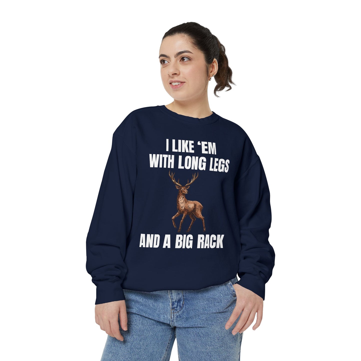 I Like 'Em With Long Legs And A Big Rack - Comfort Colors Sweatshirt