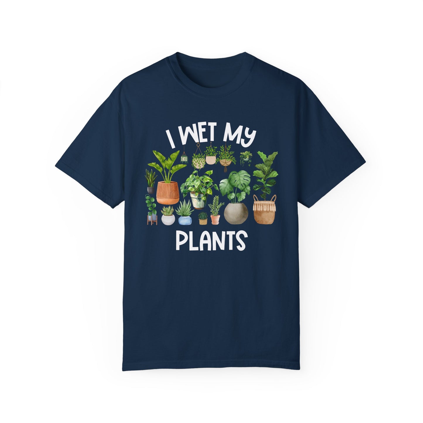 I Wet My Plants - Comfort Colors Shirt