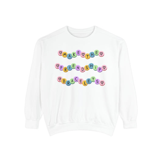 Make The Friendship Bracelets - Comfort Colors Sweatshirt