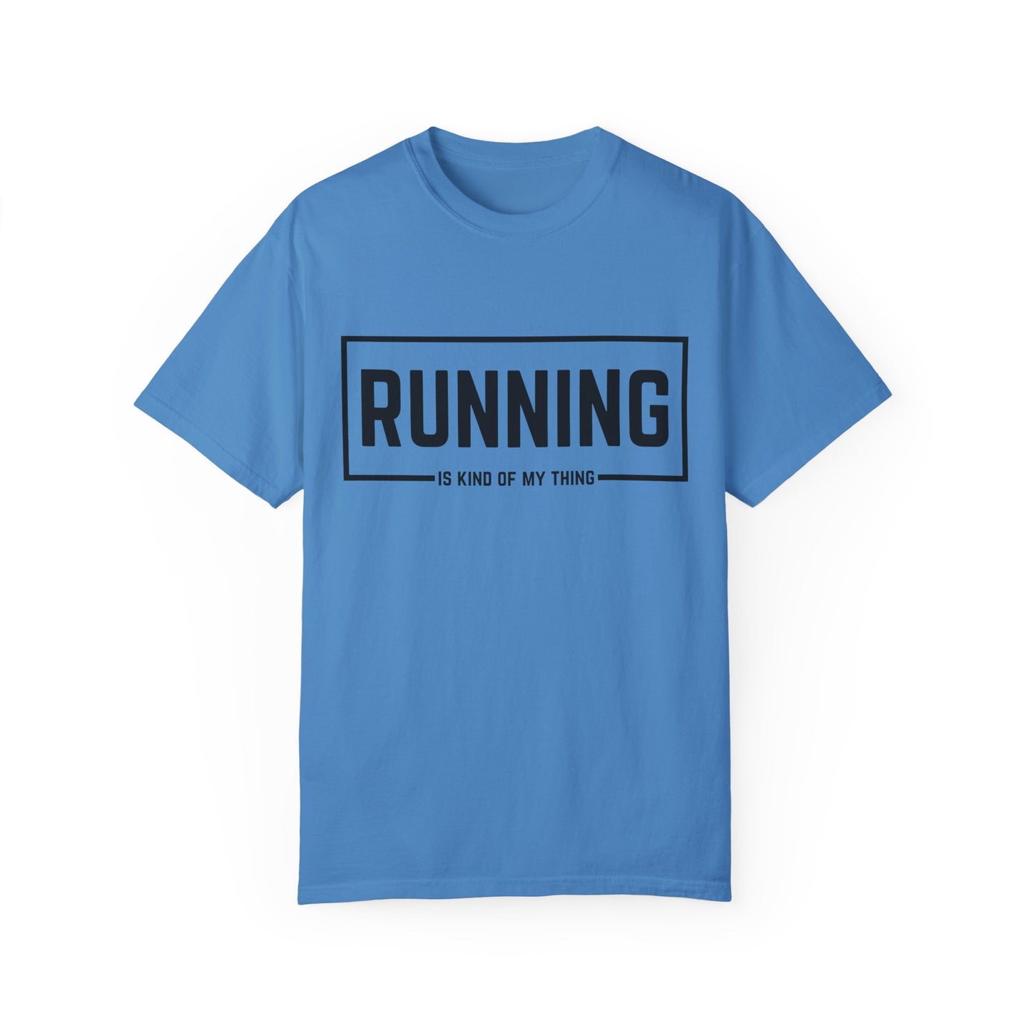 Running Is Kind Of My Thing - Comfort Colors Shirt