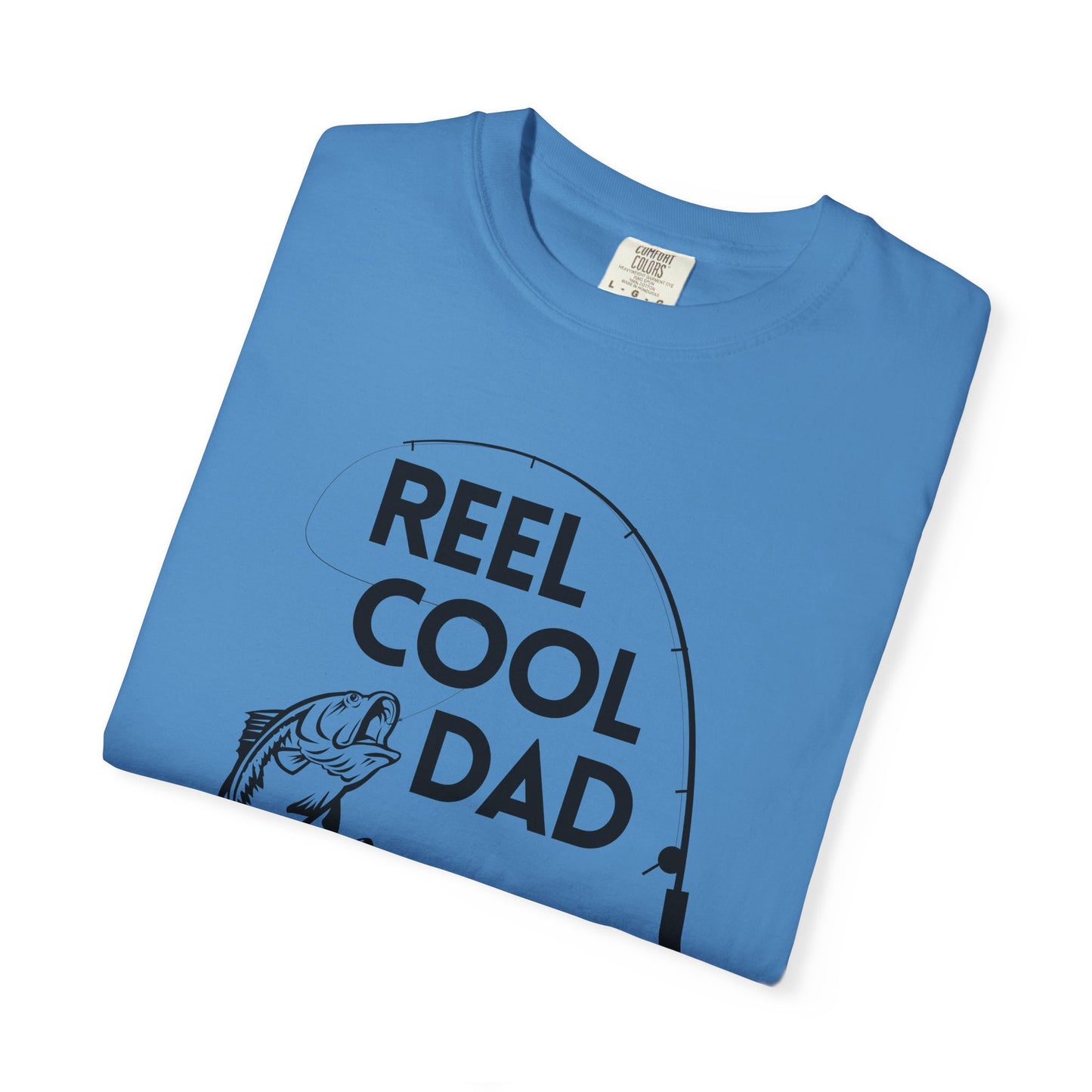 Reel Cool Dad - Comfort Colors Shirt