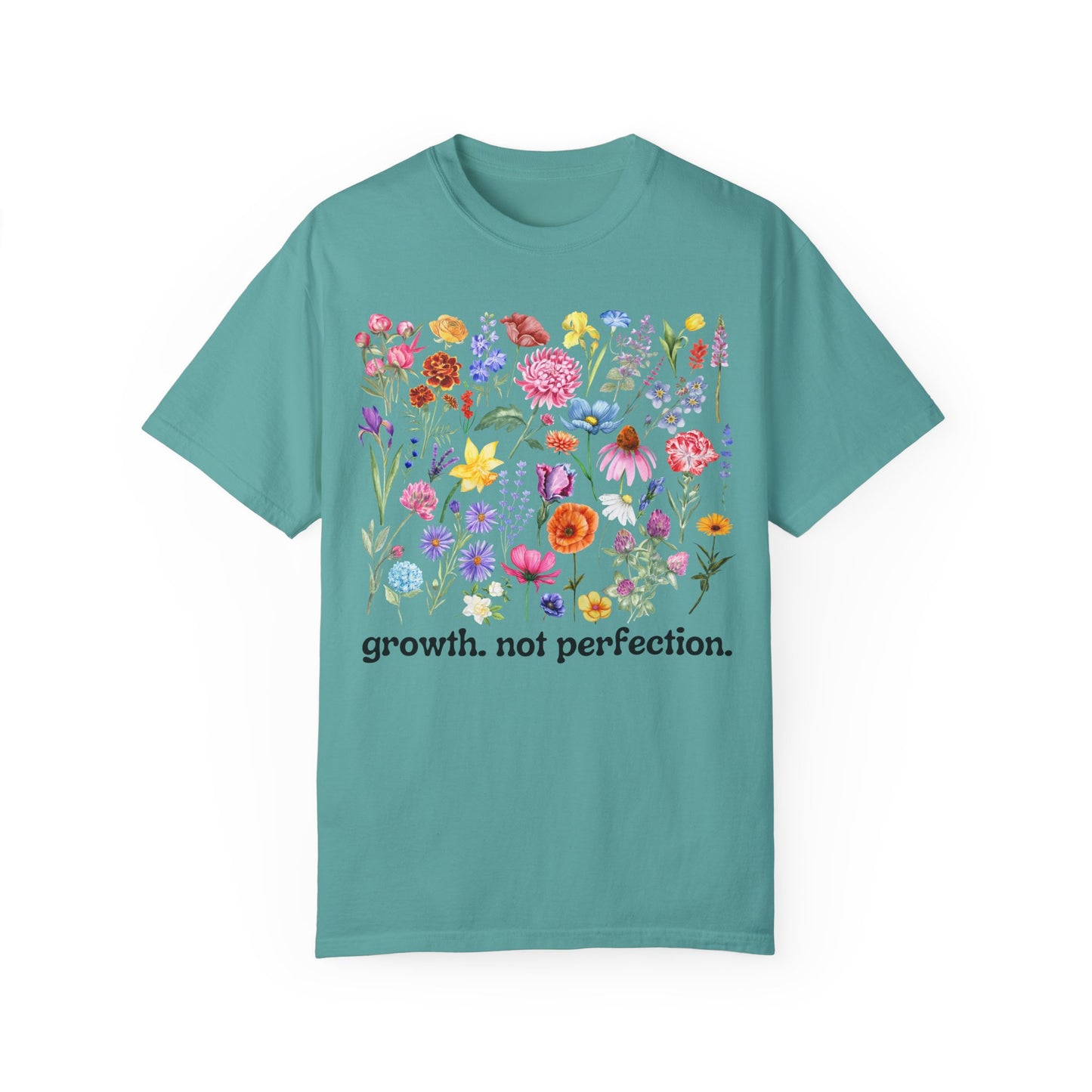Growth, Not Perfection - Comfort Colors Shirt