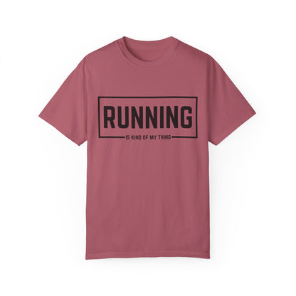 Running Is Kind Of My Thing - Comfort Colors Shirt
