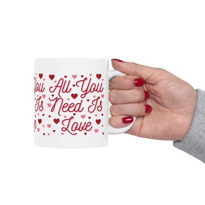 All You Need Is Love - Ceramic Mug, (11oz, 15oz)