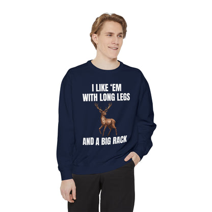 I Like 'Em With Long Legs And A Big Rack - Comfort Colors Sweatshirt