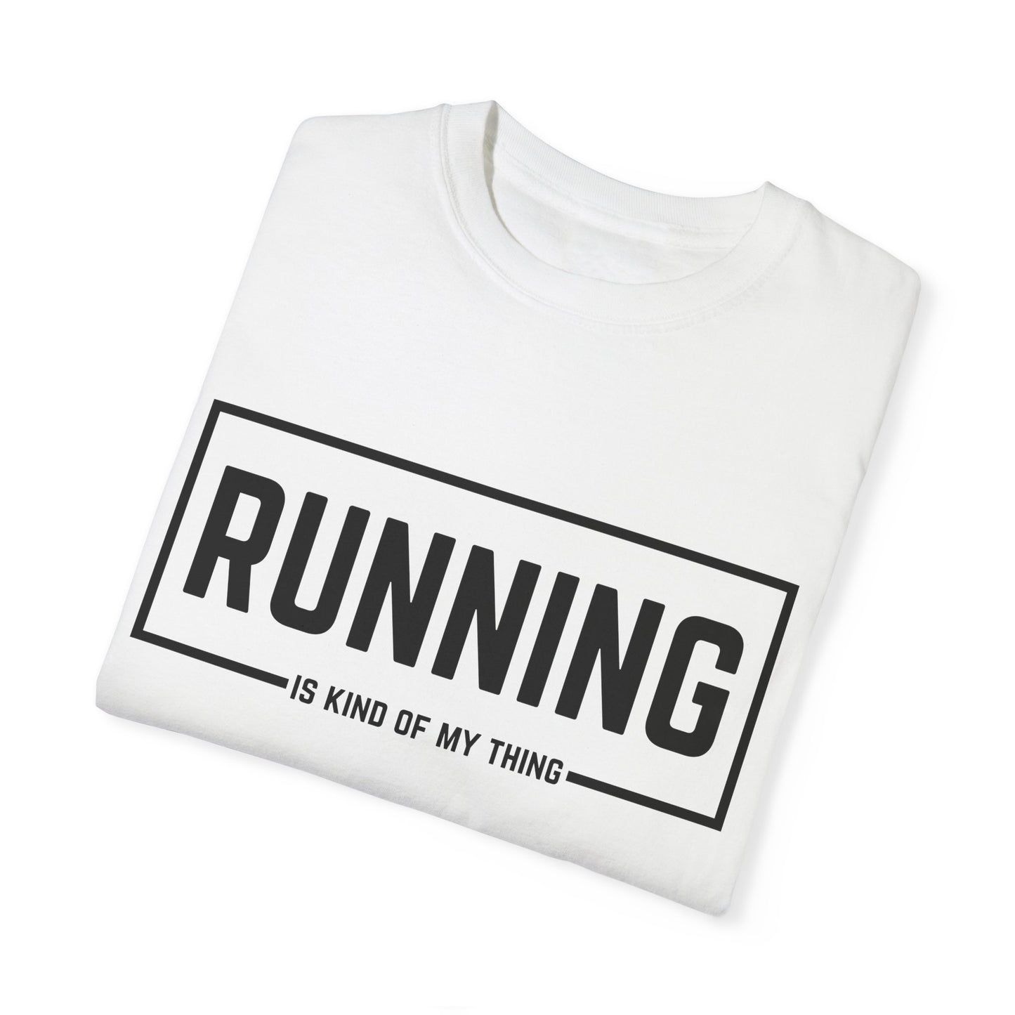 Running Is Kind Of My Thing - Comfort Colors Shirt