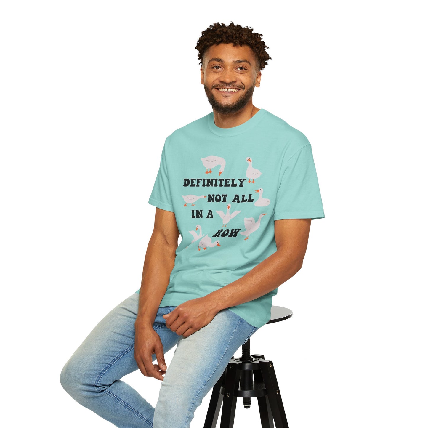 Definitely Not All In A Row - Comfort Colors Shirt