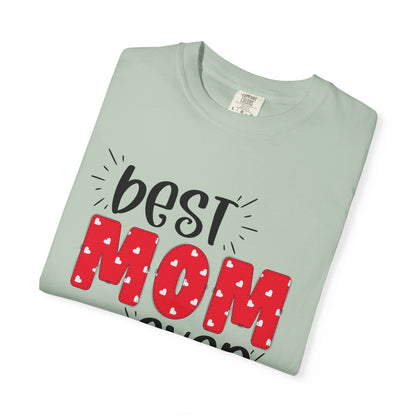 Best Mom Ever (Red) - Comfort Colors Shirt