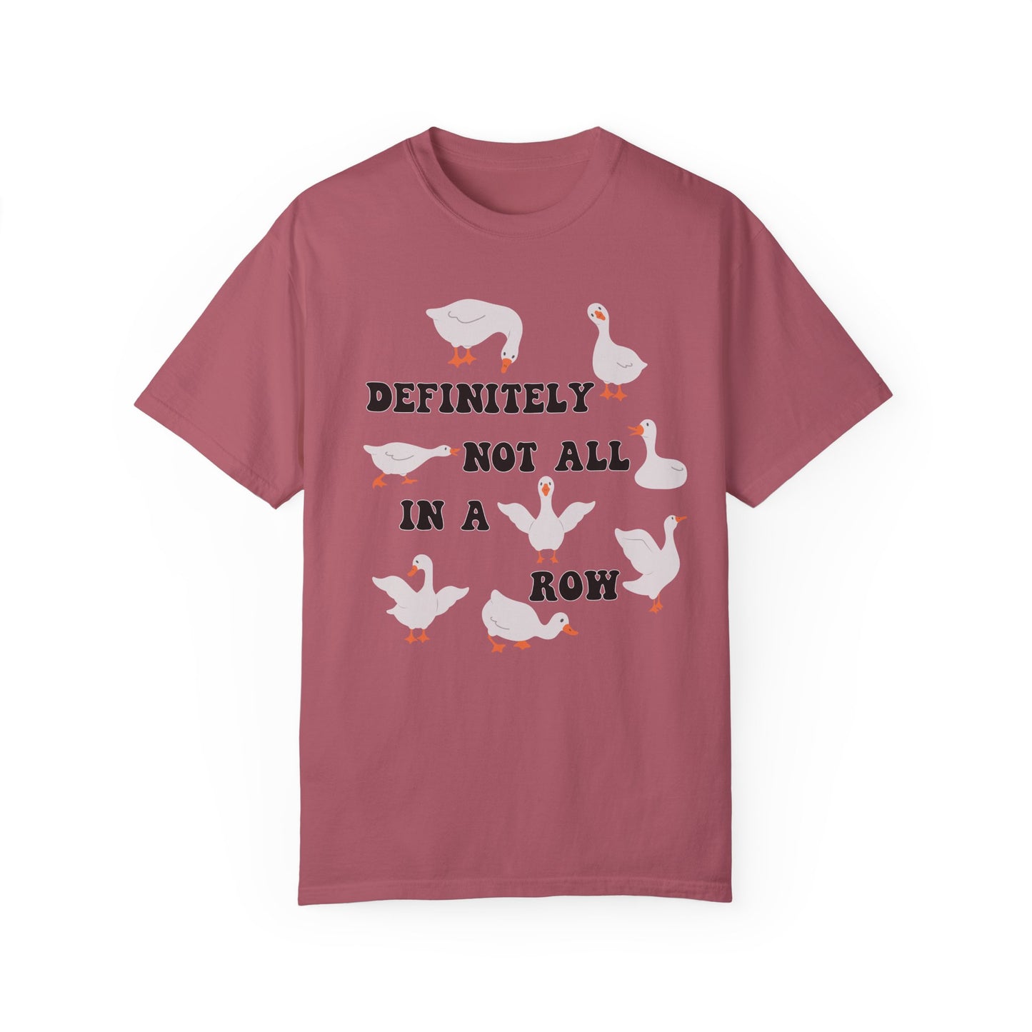 Definitely Not All In A Row - Comfort Colors Shirt