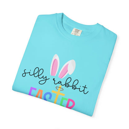 Silly Rabbit Easter is for Jesus - Comfort Colors Shirt