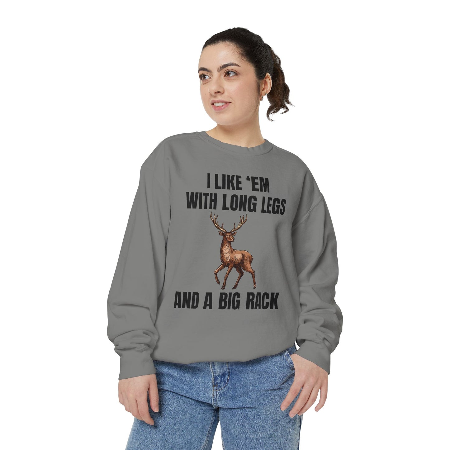 I Like 'Em With Long Legs And A Big Rack - Comfort Colors Sweatshirt