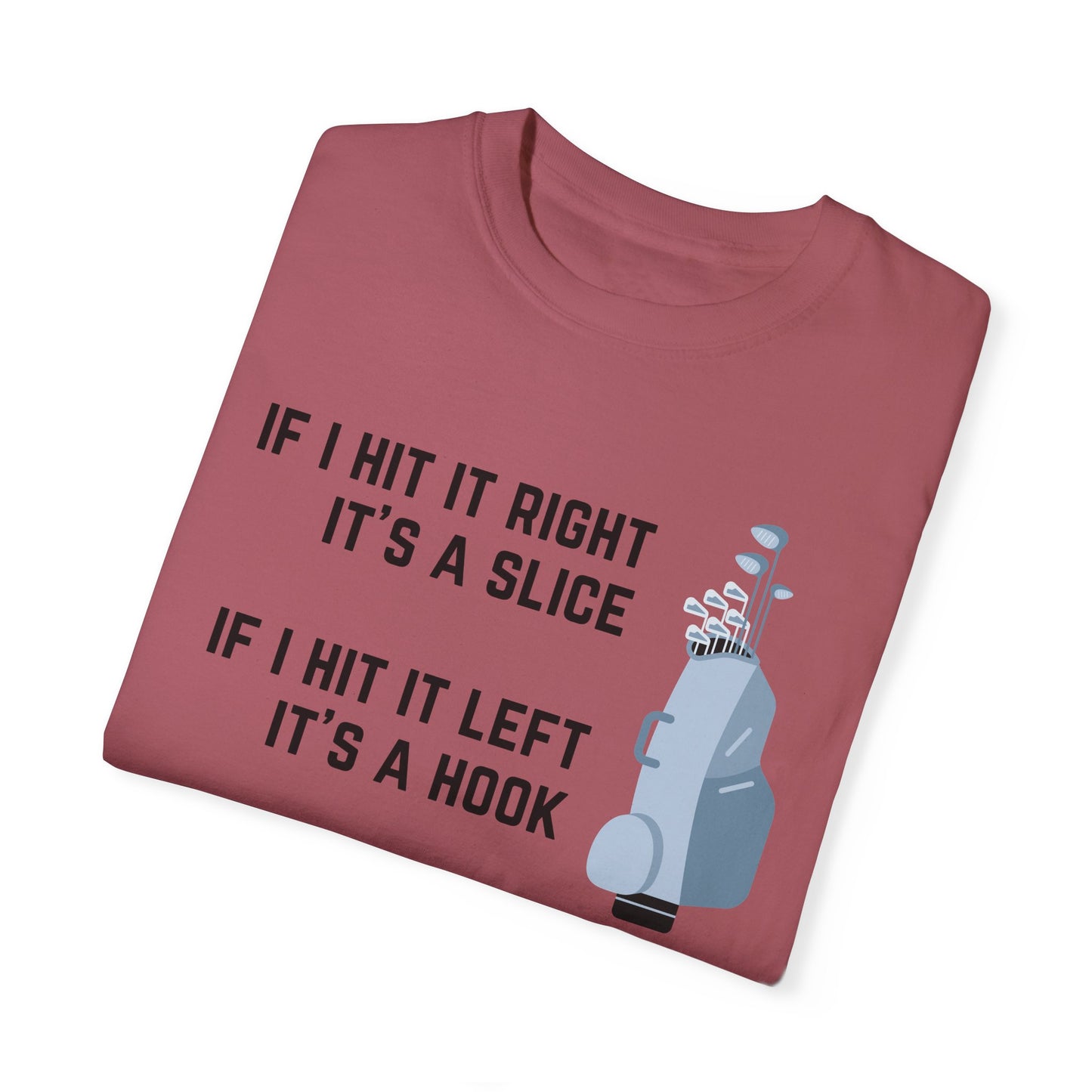 If I Hit It Straight, It's A Miracle (Golf)- Comfort Colors Shirt