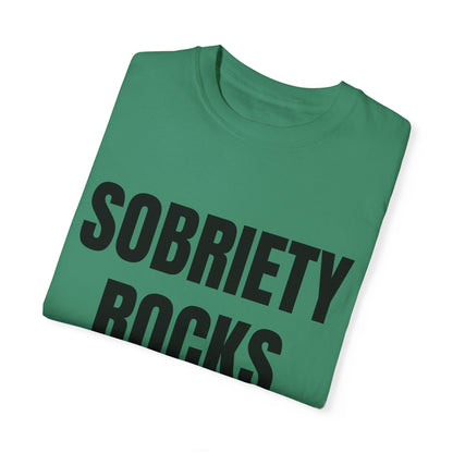 Sobriety Rocks - Comfort Colors Shirt