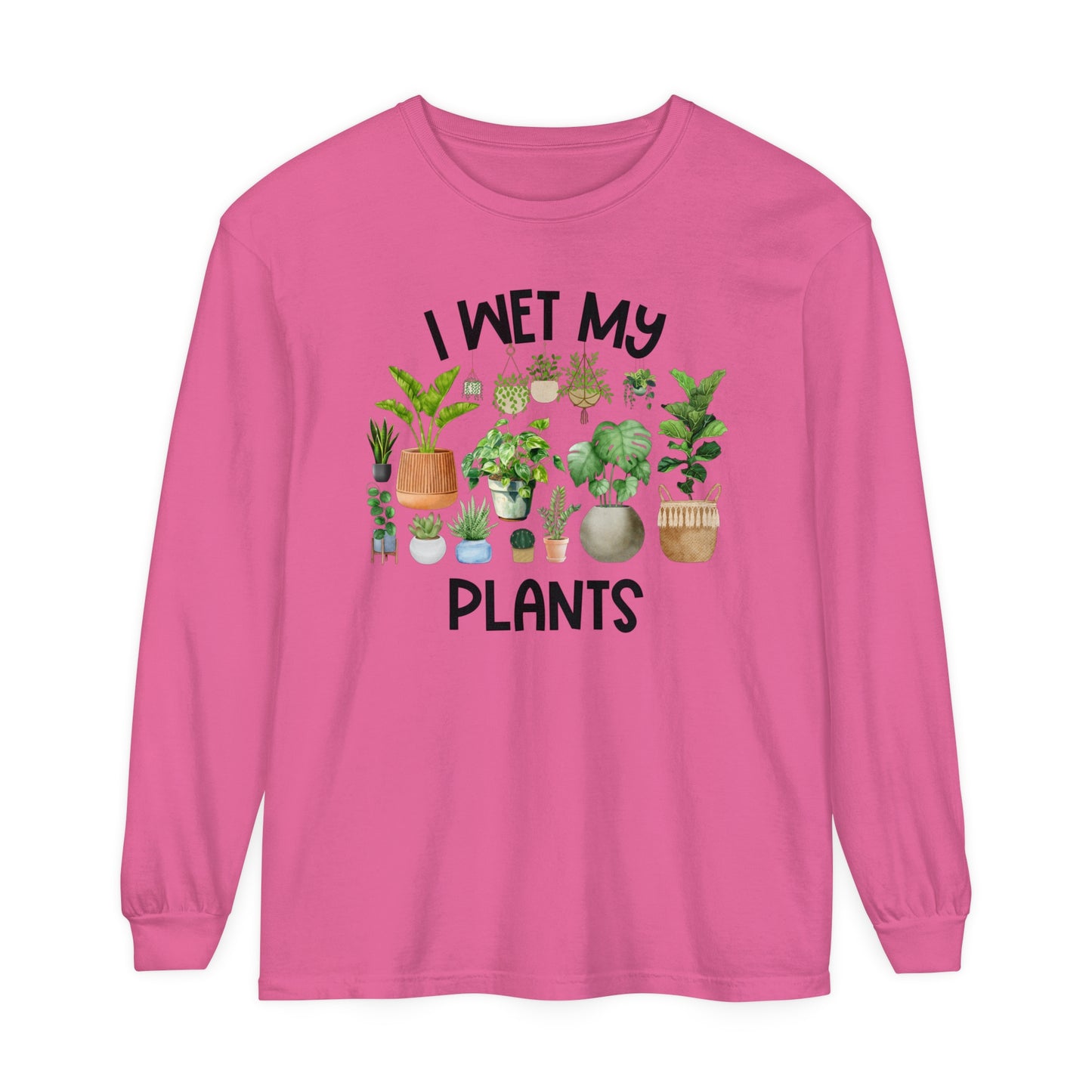 I Wet My Plants - Comfort Colors Long Sleeve Shirt