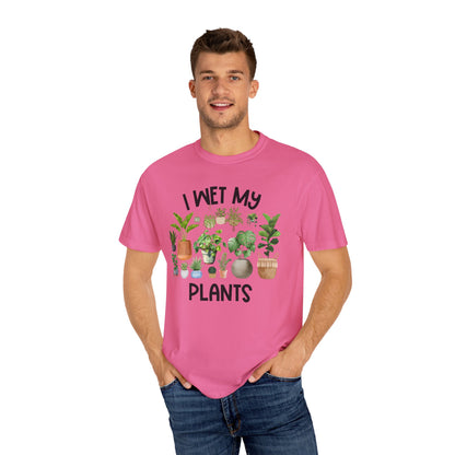 I Wet My Plants - Comfort Colors Shirt