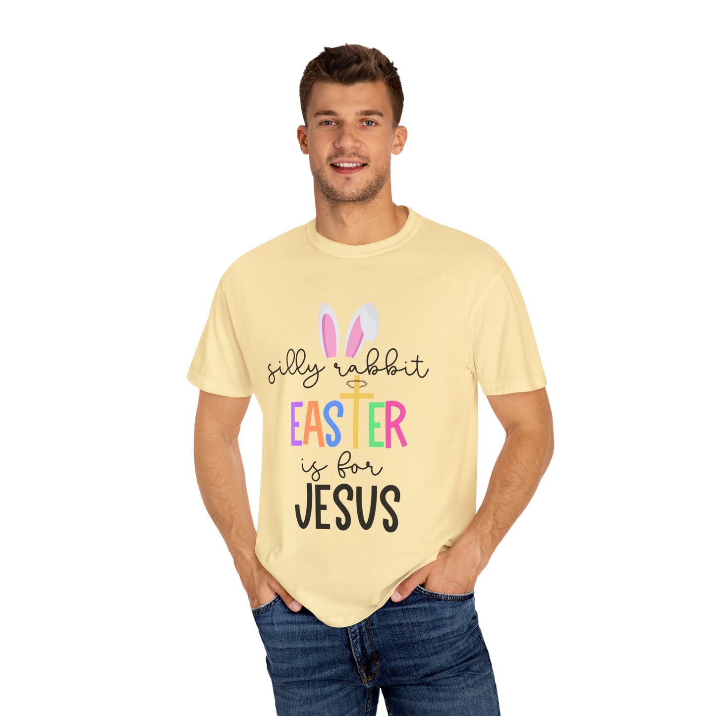 Silly Rabbit Easter is for Jesus - Comfort Colors Shirt