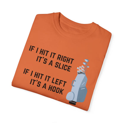 If I Hit It Straight, It's A Miracle (Golf)- Comfort Colors Shirt