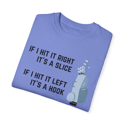 If I Hit It Straight, It's A Miracle (Golf)- Comfort Colors Shirt