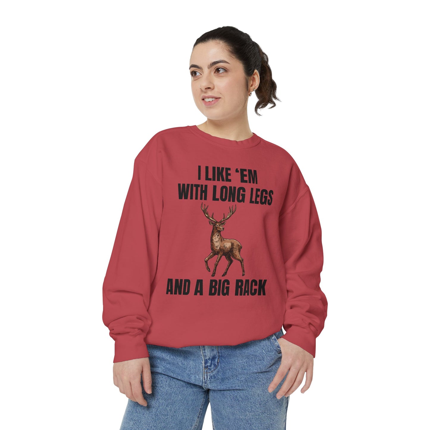 I Like 'Em With Long Legs And A Big Rack - Comfort Colors Sweatshirt