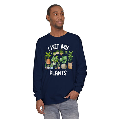I Wet My Plants - Comfort Colors Long Sleeve Shirt