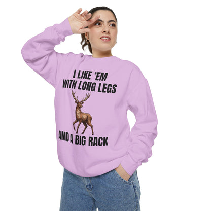 I Like 'Em With Long Legs And A Big Rack - Comfort Colors Sweatshirt