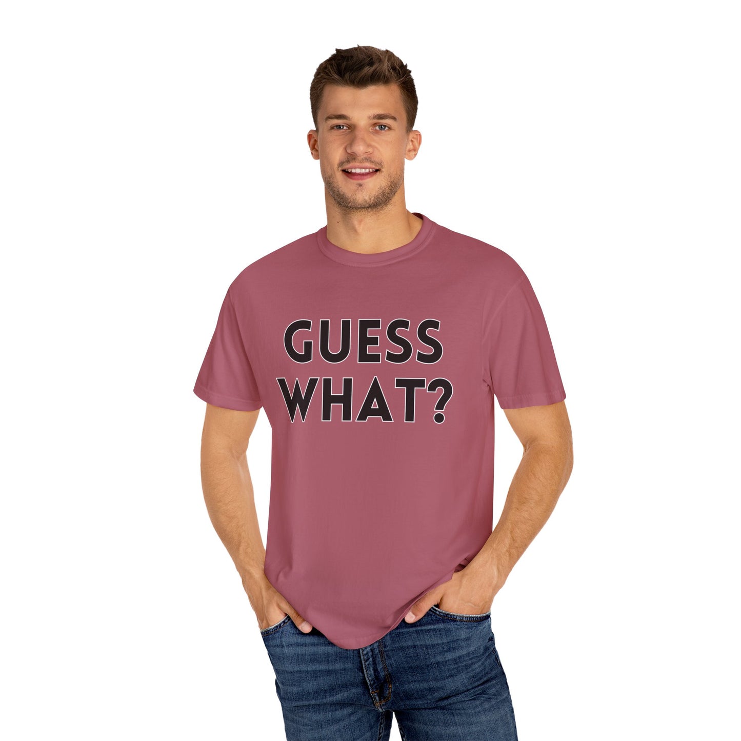 Guess What? Chicken Butt! - Comfort Colors Shirt
