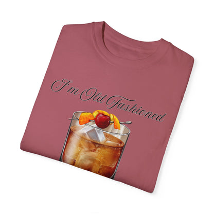 I'm Old Fashioned - Comfort Colors Shirt