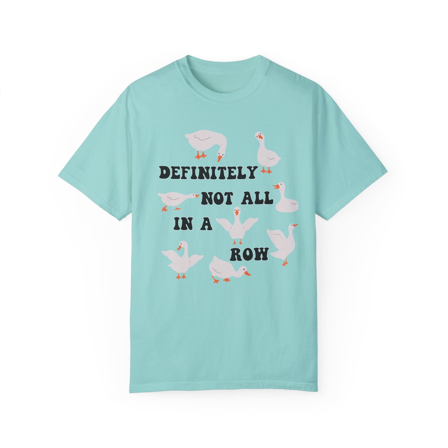 Definitely Not All In A Row - Comfort Colors Shirt