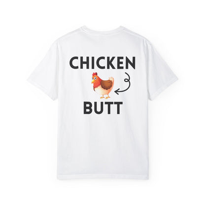Guess What? Chicken Butt! - Comfort Colors Shirt