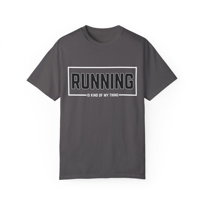 Running Is Kind Of My Thing - Comfort Colors Shirt
