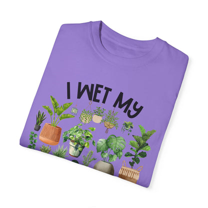 I Wet My Plants - Comfort Colors Shirt