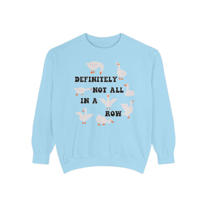 Definitely Not All In A Row - Comfort Colors Sweatshirt