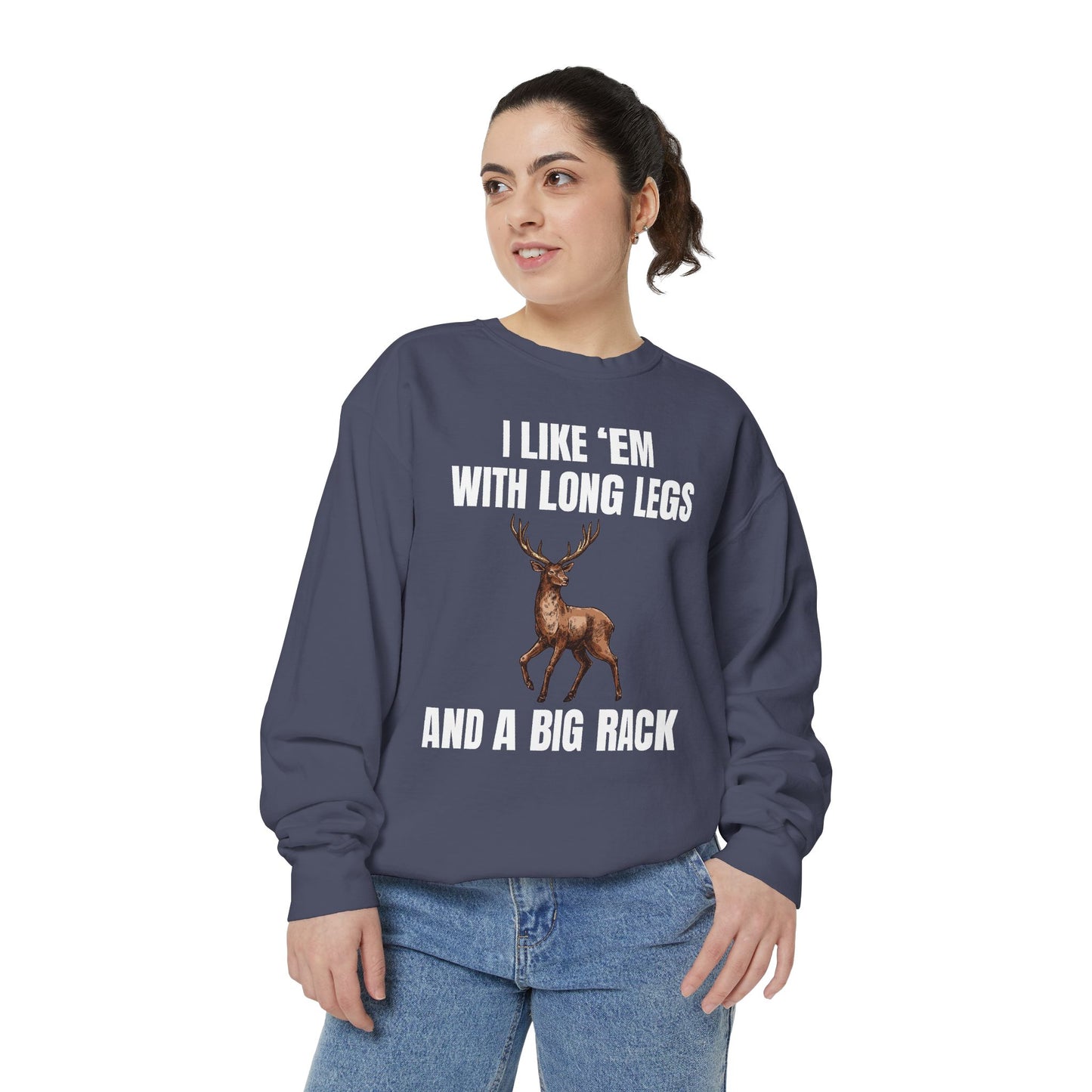 I Like 'Em With Long Legs And A Big Rack - Comfort Colors Sweatshirt