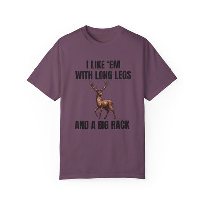 I Like 'Em With Long Legs And A Big Rack - Comfort Colors Shirt