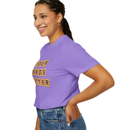 You Words Matter - Comfort Colors Shirt
