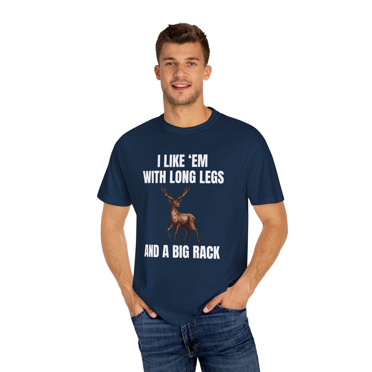 I Like 'Em With Long Legs And A Big Rack - Comfort Colors Shirt