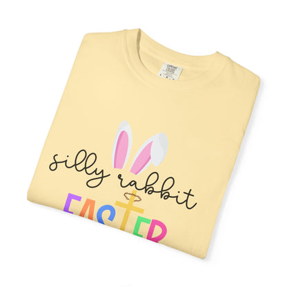 Silly Rabbit Easter is for Jesus - Comfort Colors Shirt