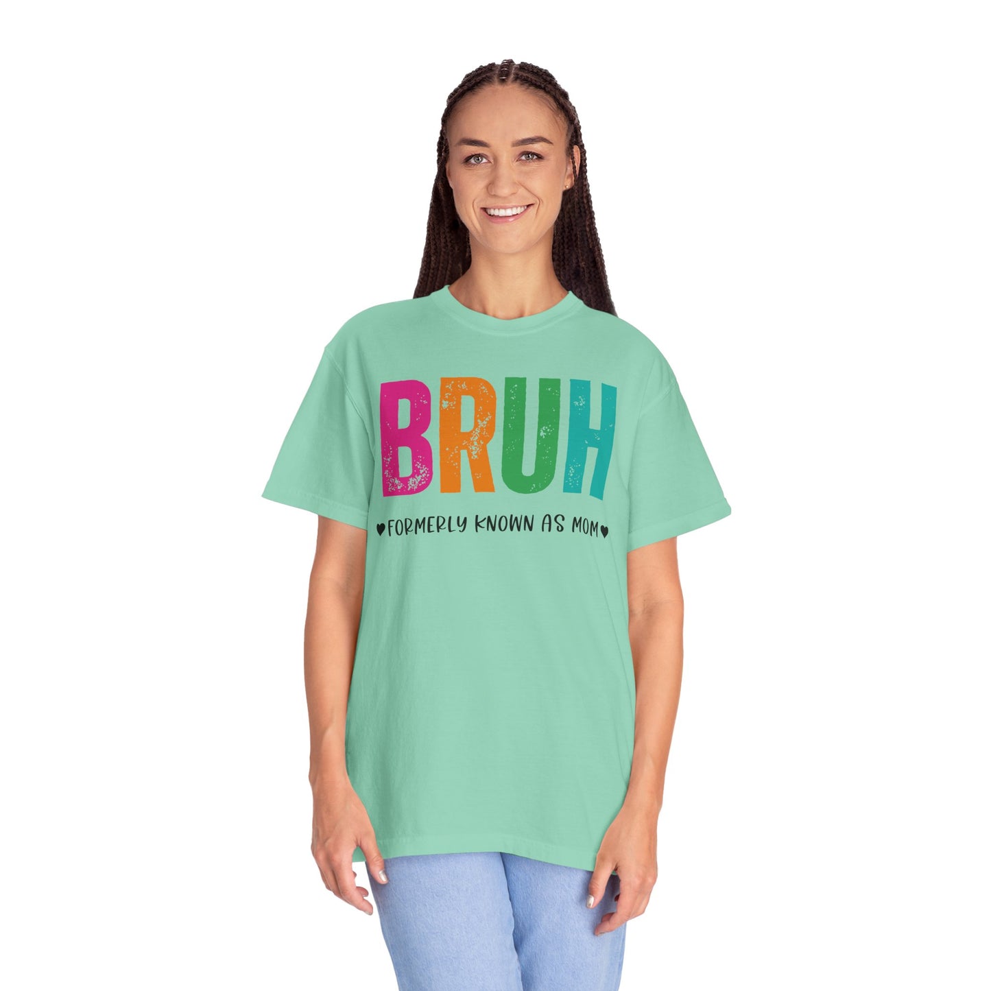 Bruh ♥ Formerly Known As Mom ♥ - Comfort Colors Shirt
