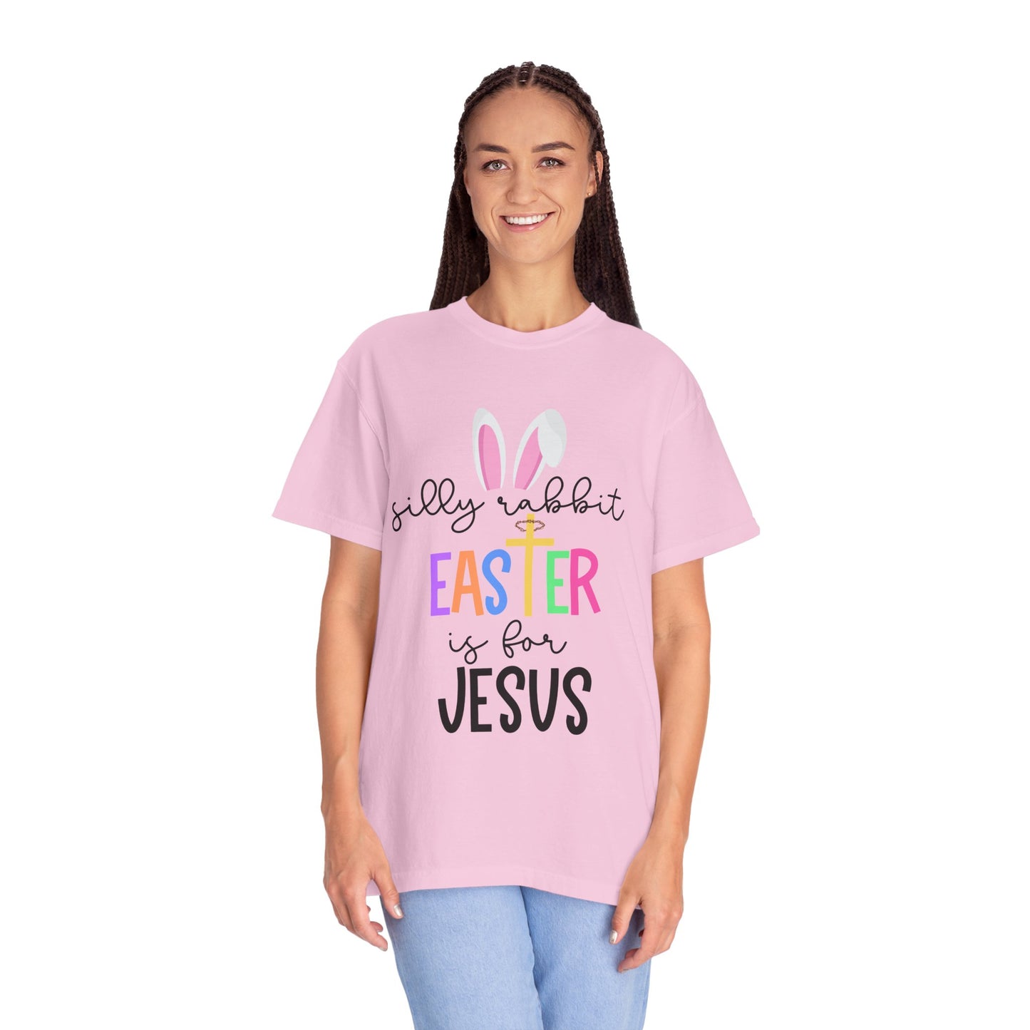 Silly Rabbit Easter is for Jesus - Comfort Colors Shirt
