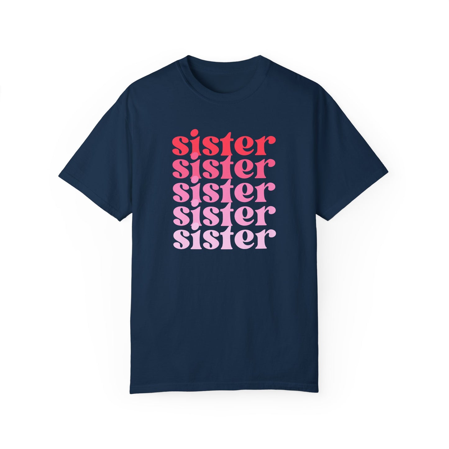Sister (Pink) - Comfort Colors Shirt
