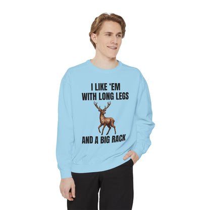 I Like 'Em With Long Legs And A Big Rack - Comfort Colors Sweatshirt