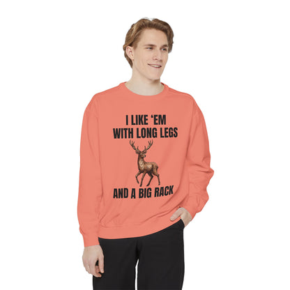 I Like 'Em With Long Legs And A Big Rack - Comfort Colors Sweatshirt