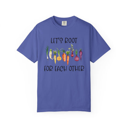 Let's Root For Each Other - Comfort Colors Shirt