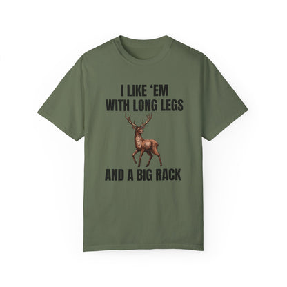 I Like 'Em With Long Legs And A Big Rack - Comfort Colors Shirt