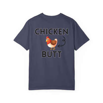 Guess What? Chicken Butt! - Comfort Colors Shirt